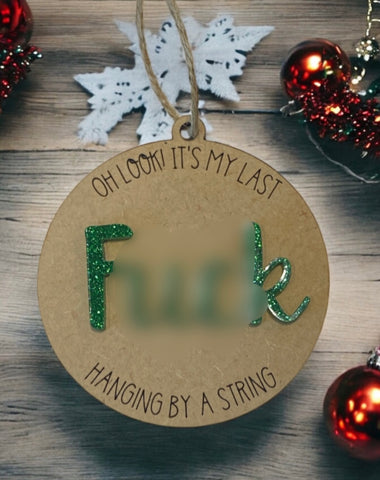 Oh look my last F*ck Ornament